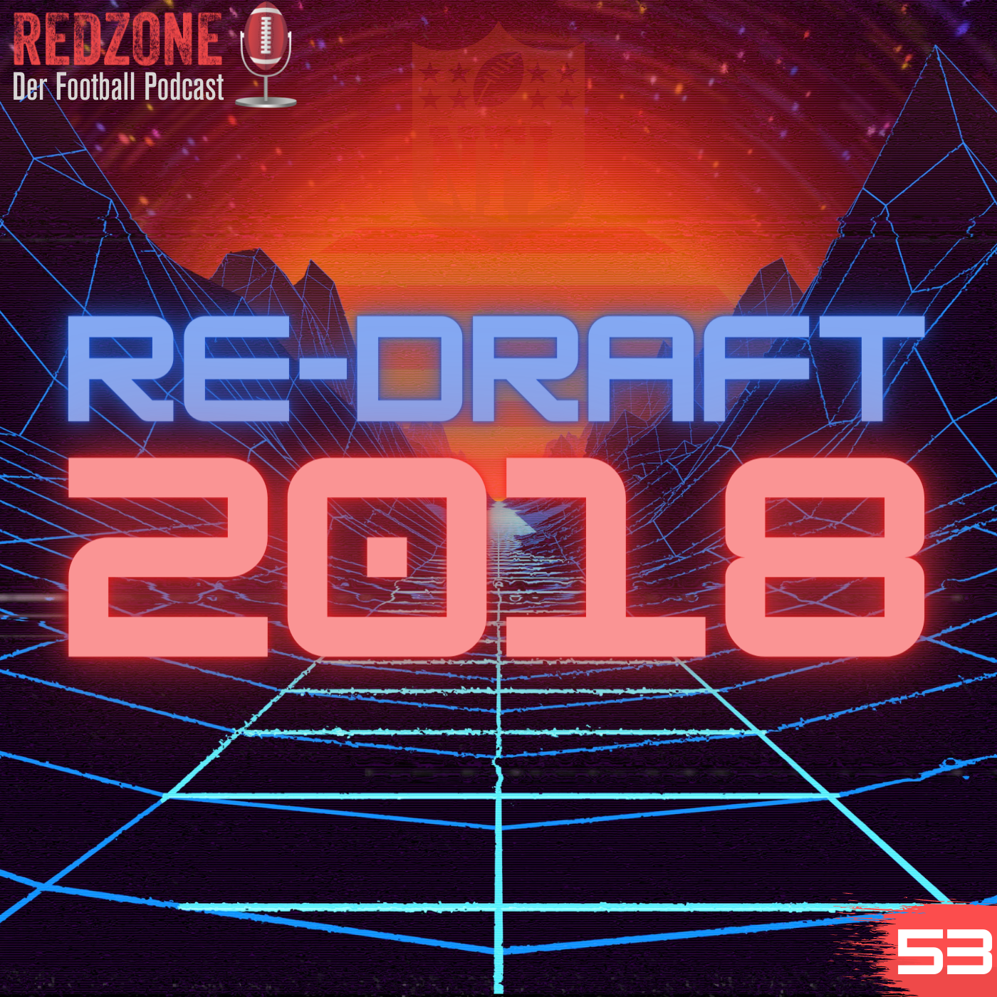 Episode 53: NFL Re-Draft 2018