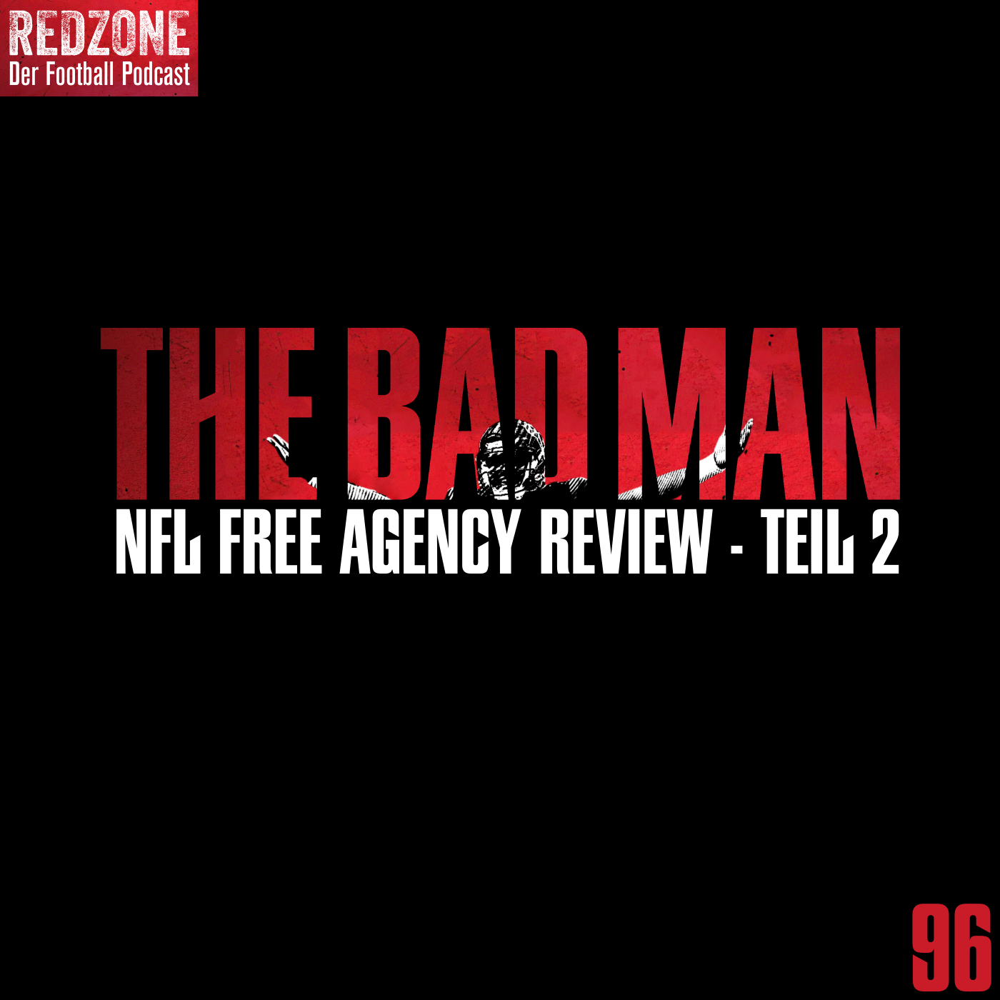 NFL Free Agency Review Teil 2: The Bad Man (EP 96)